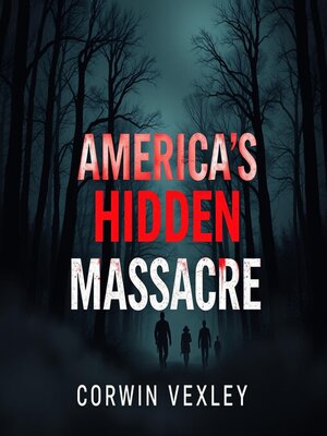 cover image of Exposing the Deadly Secrets Behind America's Hidden Massacre